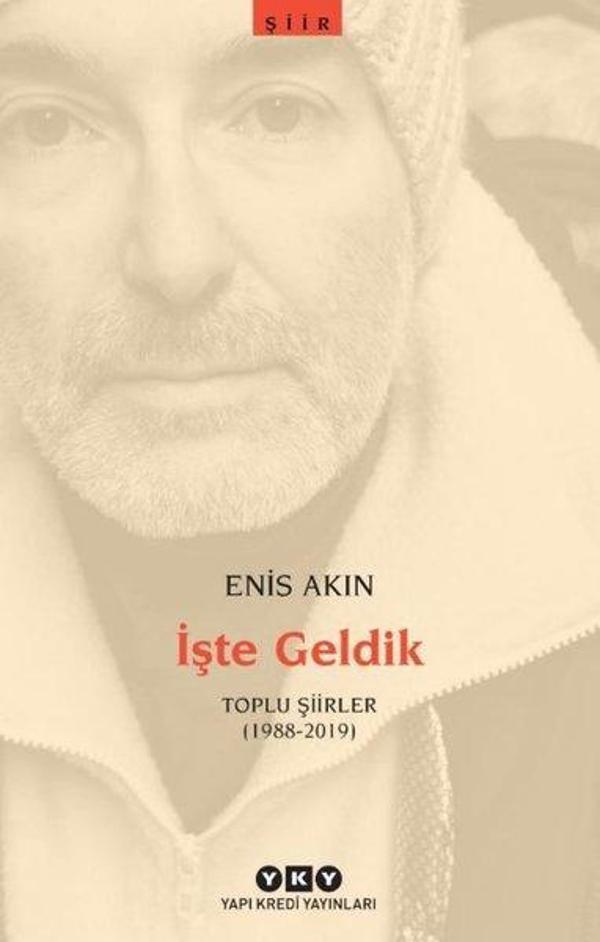 İşte Geldik - Toplu Şiirler 1988 - 2019 - Yapı Kredi Yayınları - Image 1