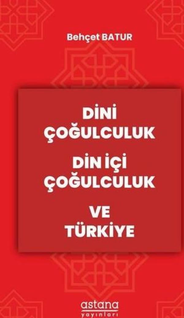 Dini Çoğulculuk Din İçi Çoğulculuk ve Türkiye - Astana Yayınları - Image 1