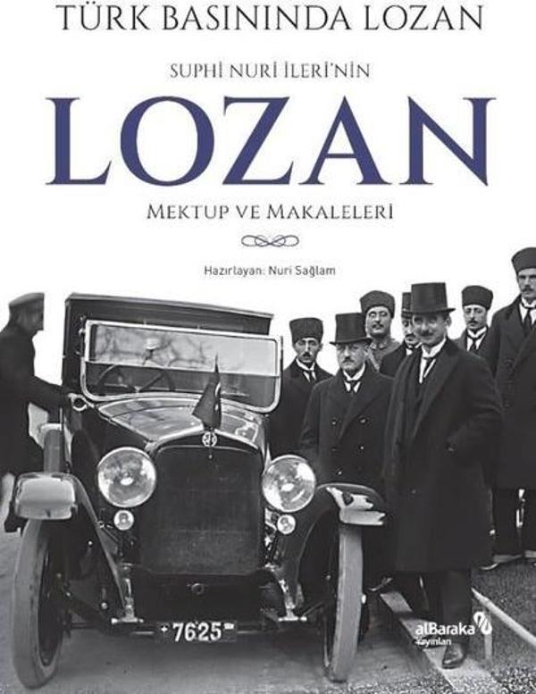 Türk Basınında Lozan: Suphi Nuri İleri'nin Lozan Mektup ve Makaleleri - alBaraka Yayınları - Image 1
