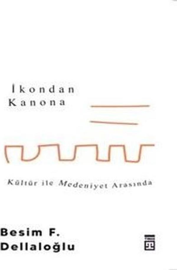 İkondan Kanona: Kültür İle Medeniyet Arasında - Timaş Yayınları - Image 1