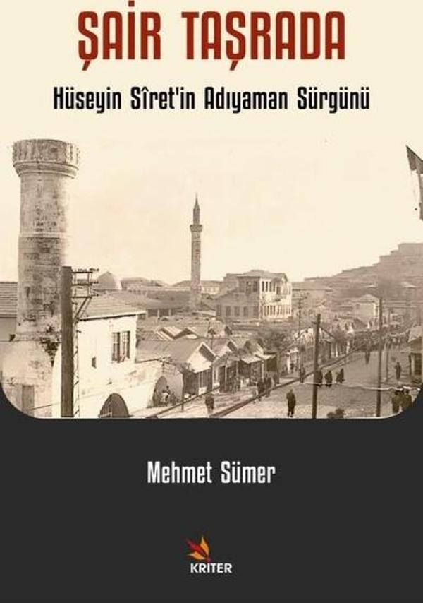 Şair Taşrada - Hüseyin Siret'in Adıyaman Sürgünü - Kriter - Image 1