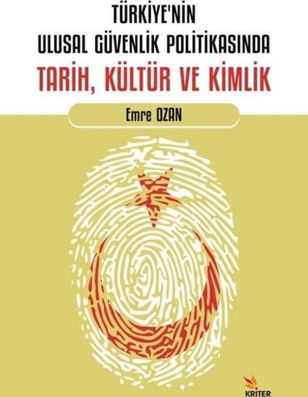 Türkiye'nin Ulusal Güvenlik Politikasında Tarih, Kültür ve Kimlik - Kriter - Image 1