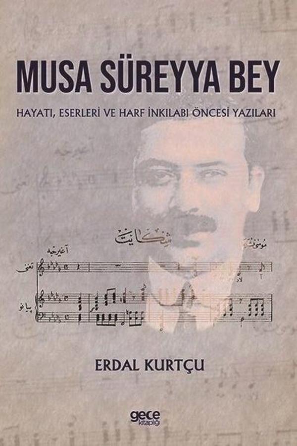 Musa Süreyya Bey: Hayatı Eserleri ve Harf İnkilabı Öncesi Yazıları - Gece Kitaplığı - Image 1