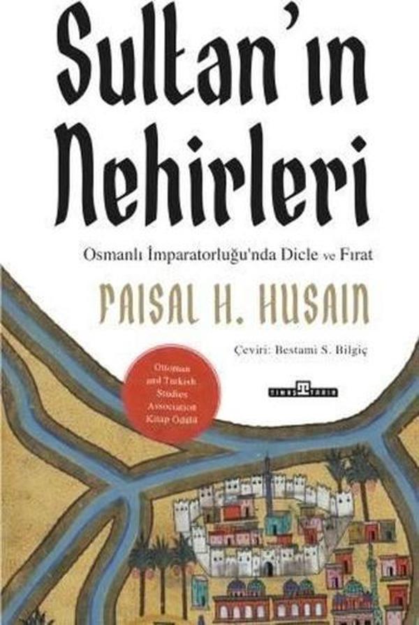 Sultan'ın Nehirleri: Osmanlı İmparatorluğu'nda Dicle ve Fırat - Timaş Yayınları - Image 1