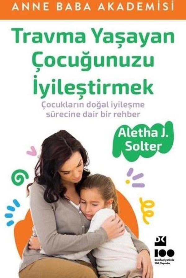 Travma Yaşayan Çocuğunuzu İyileştirmek - Doğan Kitap - Image 1
