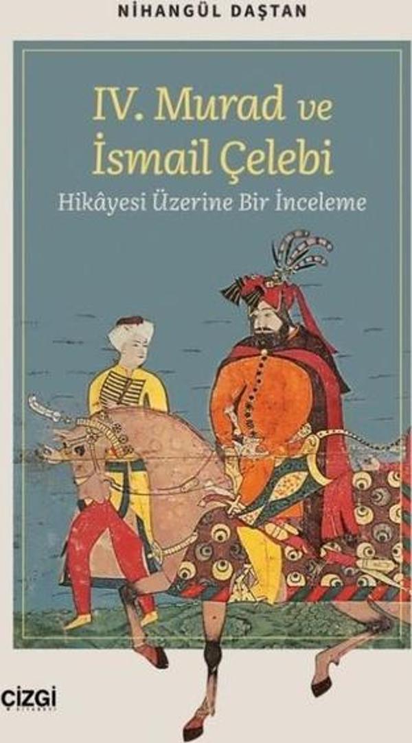 4. Murad ve İsmail Çelebi Hikayesi Üzerine Bir İnceleme - Çizgi Kitabevi - Image 1