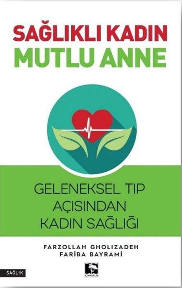 Sağlıklı Kadın Mutlu Anne - Geleneksel Tıp Açısından Kadın Sağlığı - Çınaraltı Yayınları - Image 1