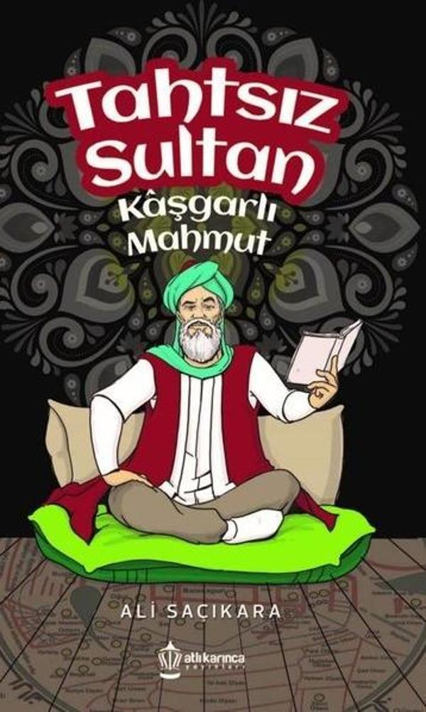 Tahtsız Sultan Kaşgarlı Mahmut - Atlı Karınca Yayınları - Image 1