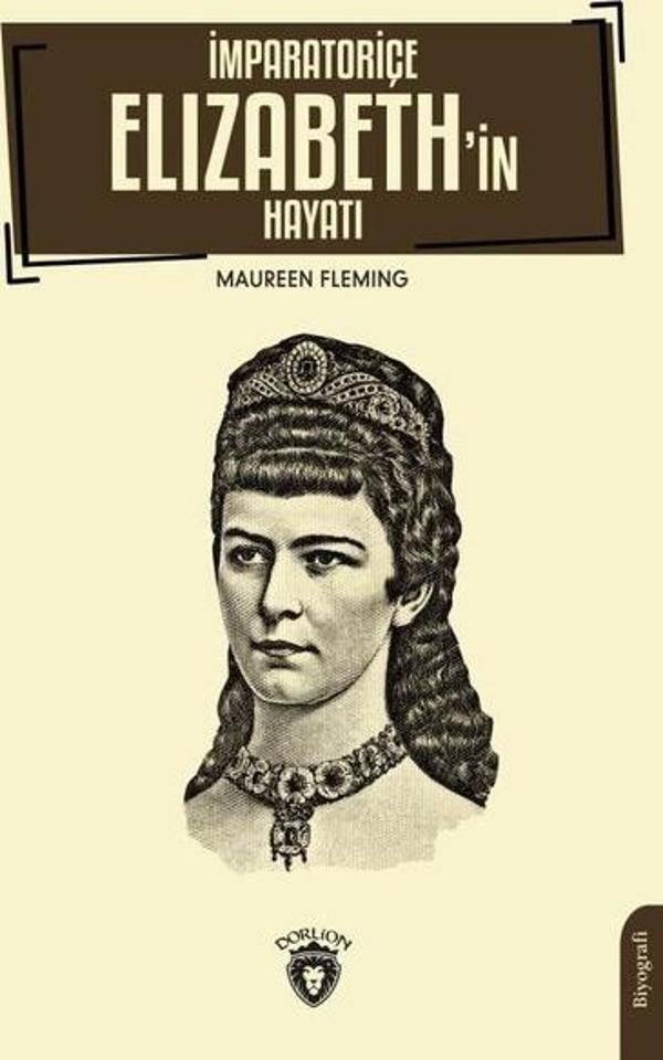 İmparatoriçe Elizabeth'in Hayatı - Dorlion Yayınevi - Image 1