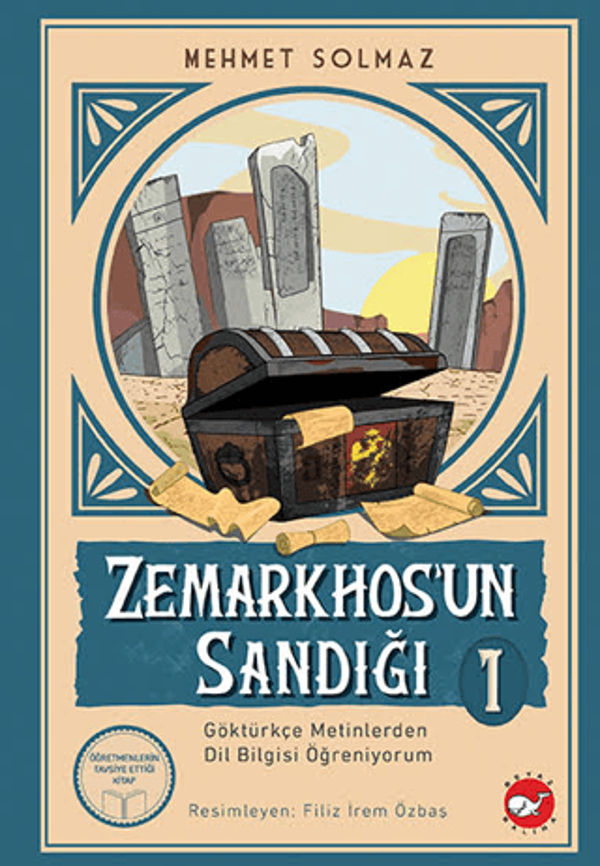 Zemarkhos'un Sandığı 1 - Göktürkçe Metinlerden Dil Bilgisi Öğreniyorum - Beyaz Balina Yayınları - Image 1
