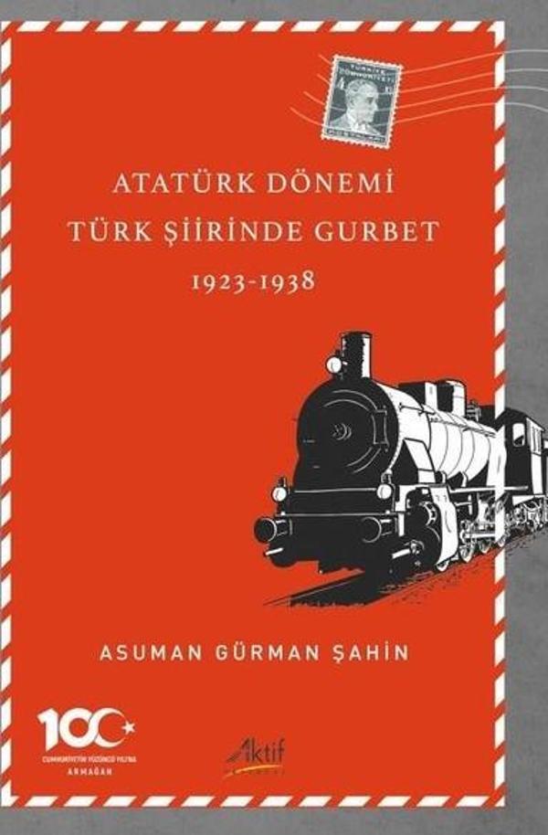 Atatürk Dönemi Türk Şiirinde Gurbet 1923-1938 - Aktif Yayınları - Image 1