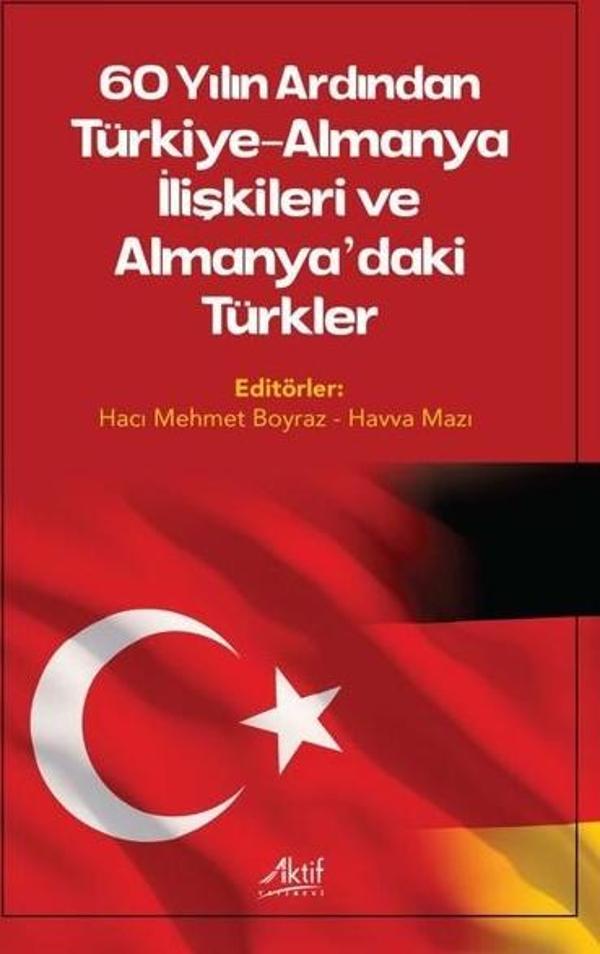 60 Yılın Ardından Türkiye - Almanya İlişkileri ve Almanya'daki Türkler - Aktif Yayınları - Image 1