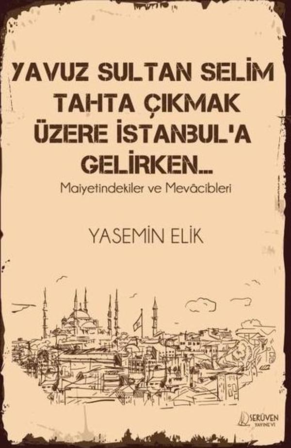 Yavuz Sultan Selim Tahta Çıkmak Üzere İstanbul'a Gelirken - Serüven Kitabevi - Image 1