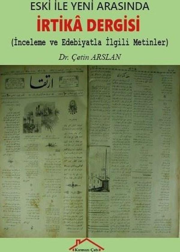 İrtika Dergisi: İnceleme ve Edebiyatla İlgili Metinler - Eski ile Yeni Arasında - Kırmızı Çatı - Image 1