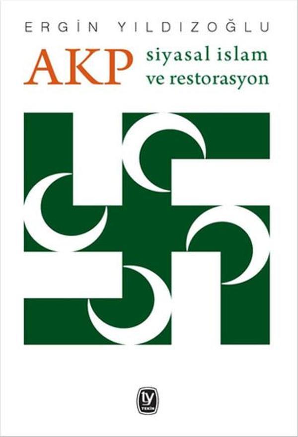 AKP Siyasal İslam ve Restorasyon - Tekin Yayınevi - Image 1
