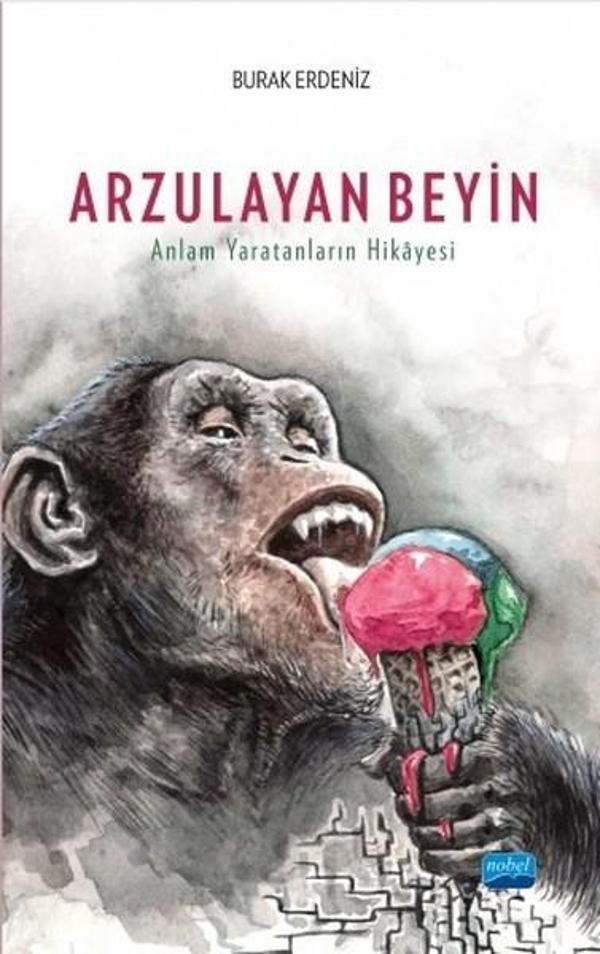 Arzulayan Beyin-Anlam Yaratanların Hikayesi - Nobel Akademik Yayıncılık - Image 1