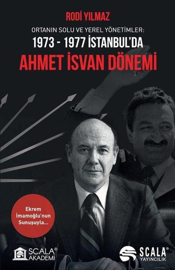 Ahmet İsvan Dönemi: Ortanın Solu ve Yerel Yönetimler 1973-1977 İstanbul'da - Scala Yayıncılık - Image 1