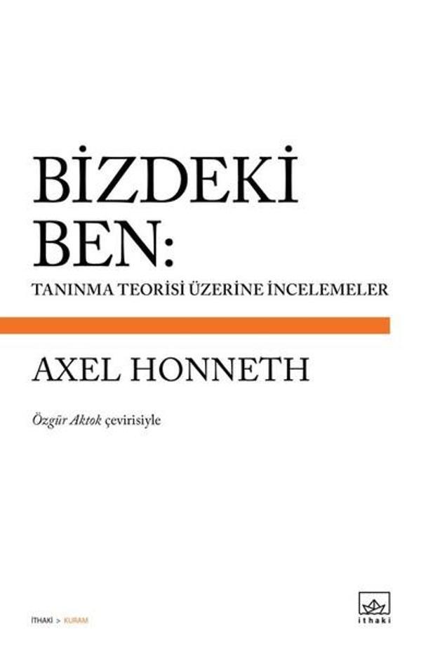 Bizdeki Ben: Tanınma Teorisi Üzerine İncelemeler - İthaki Yayınları - Image 1