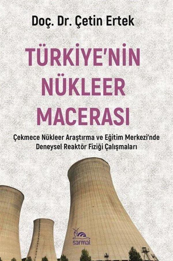 Türkiye'nin Nükleer Macerası - Çnaem ve Eğitim Merkezi'nde Deneysel Reaktör Fiziği Çalışmaları - Sarmal Kitabevi - Image 1