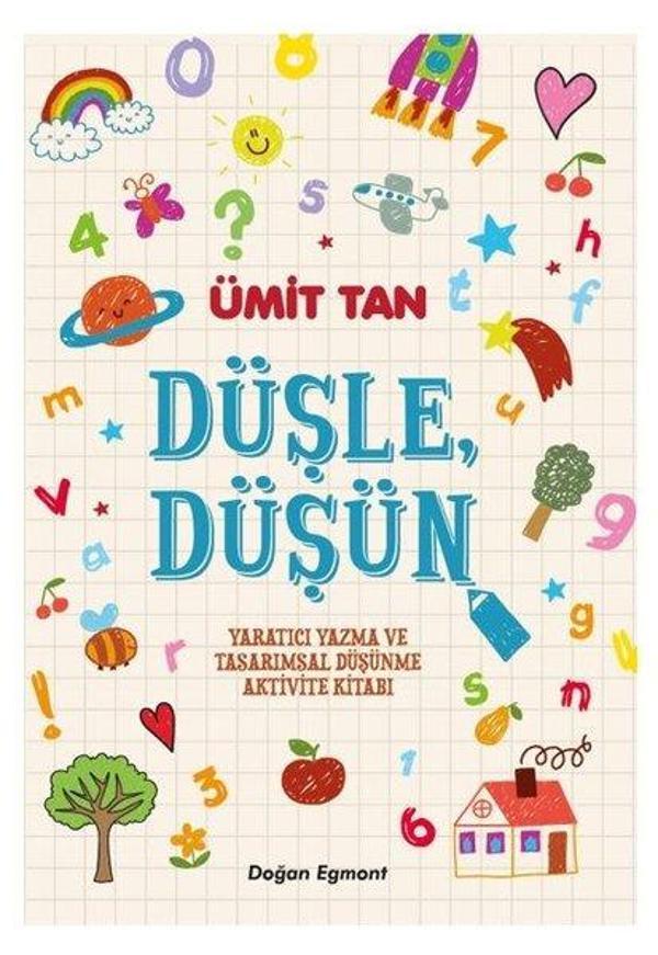 Düşle Düşün-Yaratıcı Yazma ve Tasarımsal Düşünme Aktivite Kitabı - Doğan ve Egmont Yayıncılık - Image 1