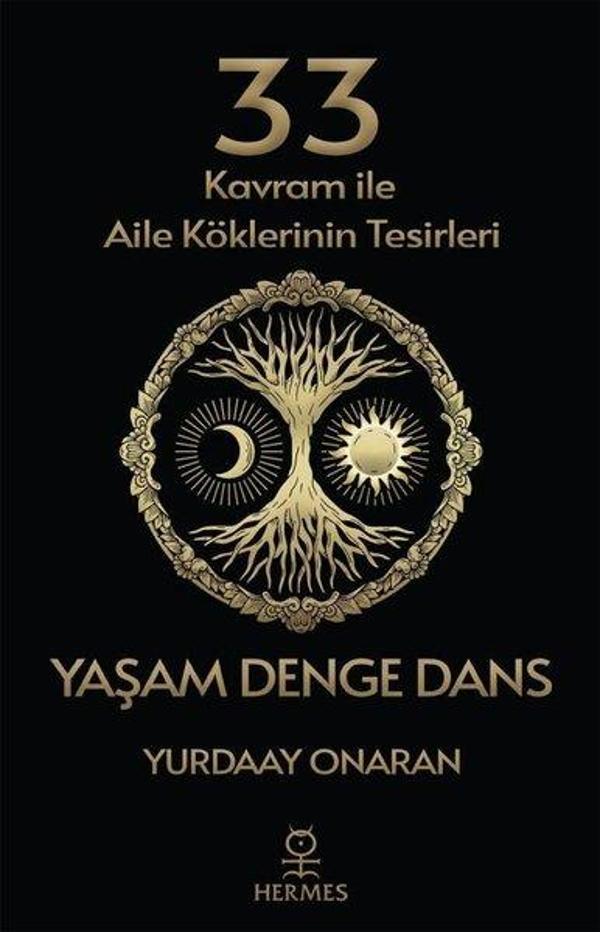 33 Kavram ile Aile Köklerinin Tesirleri - Yaşam Denge Dans - Hermes Yayınları - Image 1
