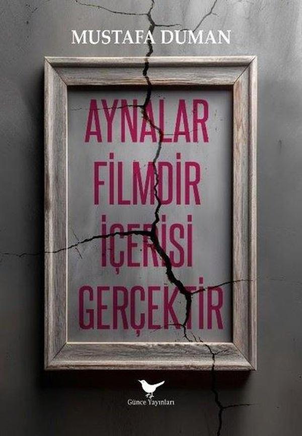 Aynalar Filmdir İçerisi Gerçektir - Günce Yayınları - Image 1