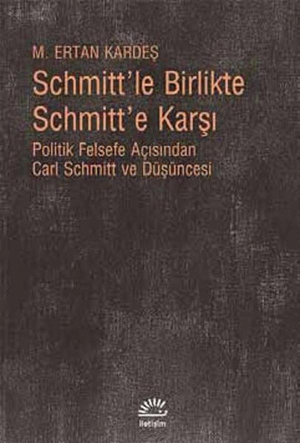 Schmitt'le Birlikte Schmitt'e Karşı - İletişim Yayınları - Image 1