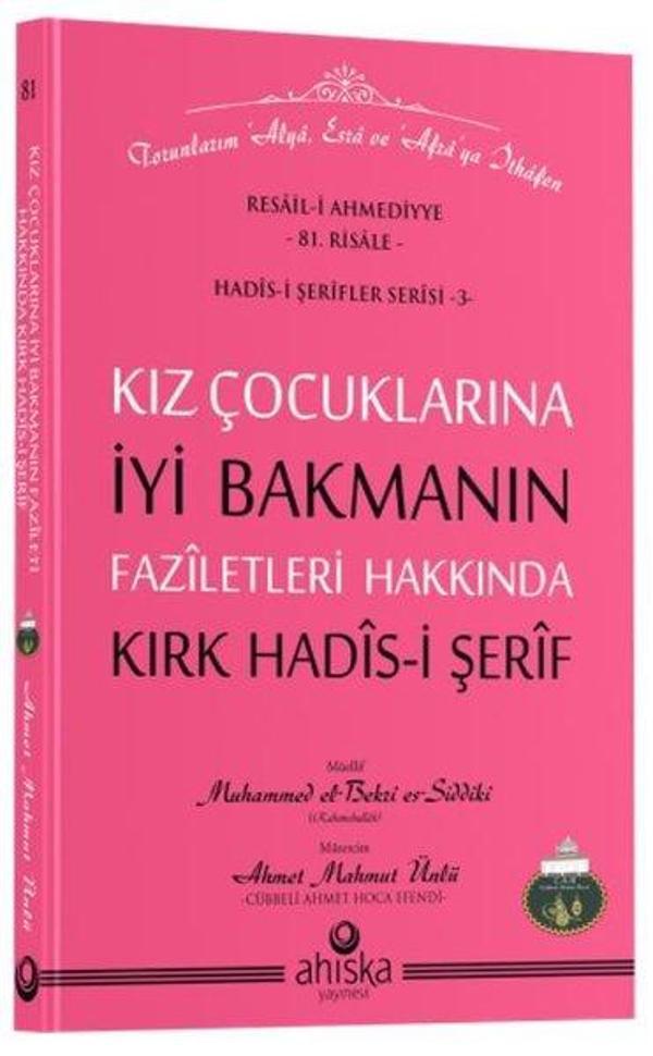Kız Çocuklarına İyi Bakmanın Faziletleri Hakkında 40 Hadis-i Şerif - Resail-i Ahmediyye 81. Risale - Ahıska Yayınevi - Image 1