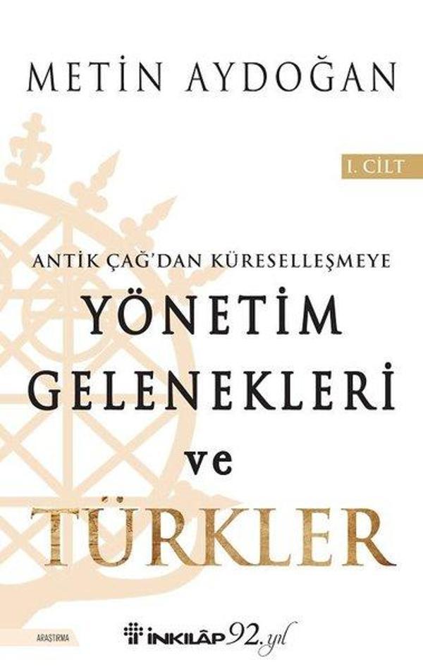 Yönetim Gelenekleri ve Türkler 1.Cilt-Antik Çağ'dan Küreselleşmeye - İnkılap Kitabevi Yayınevi - Image 1