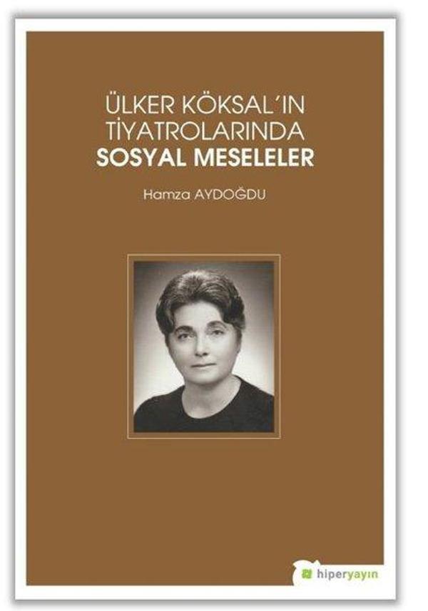 Ülker Köksal'ın Tiyatrolarında Sosyal Meseleler - Hiperlink - Image 1