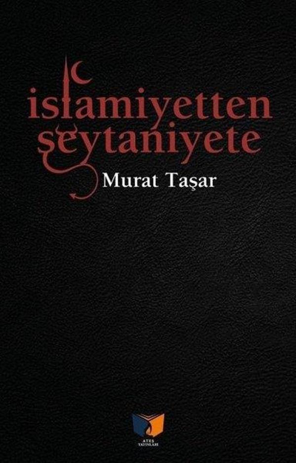 İslamiyetten Şeytaniyete - Ateş Yayınları - Image 1