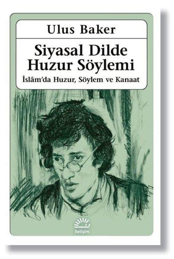 Siyasal Dilde Huzur Söylemi: İslamda Huzur Söylem ve Kanaat - İletişim Yayınları - Image 1