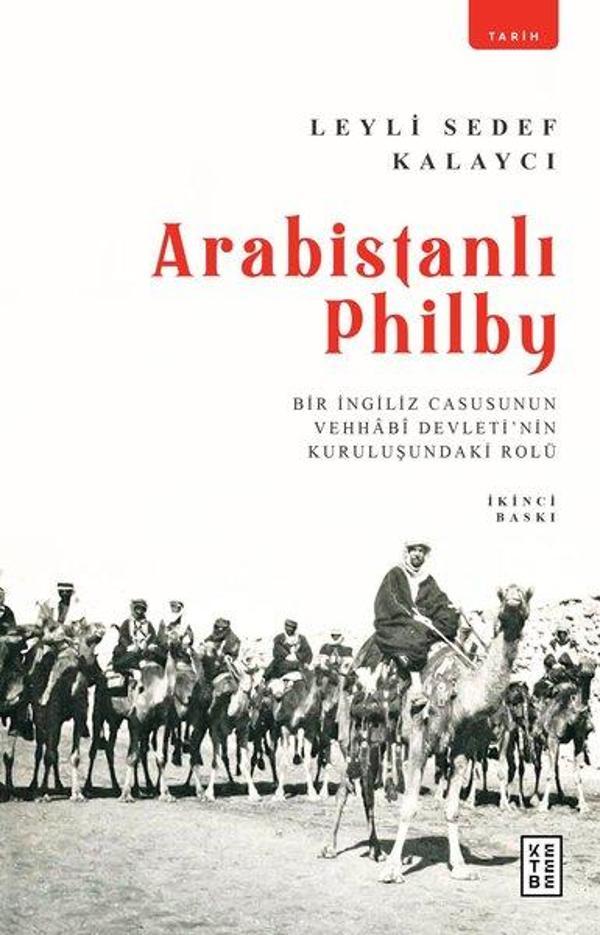 Arabistanlı Philby - Bir İngiliz Casusunun Vehhabi Devletinin Kuruluşundaki Rolü - Ketebe - Image 1