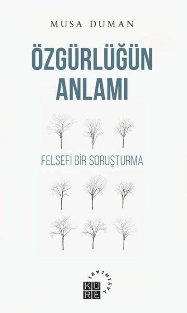 Özgürlüğün Anlamı - Felsefi Bir Soruşturma - Küre Yayınları - Image 1