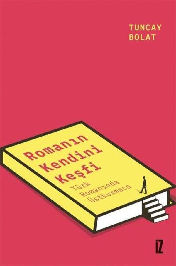 Romanın Kendini Keşfet - Türk Romanında Üstkurmaca - İz Yayıncılık - Image 1