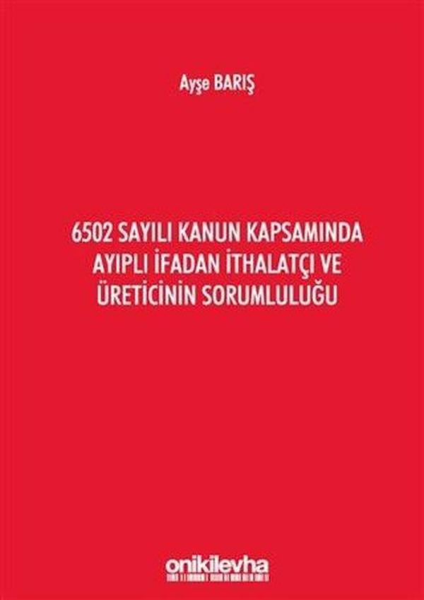 6502 Sayılı Kanun Kapsamında Ayıplı İfadan İthalatçı ve Üreticinin Sorumluluğu - On İki Levha Yayıncılık - Image 1