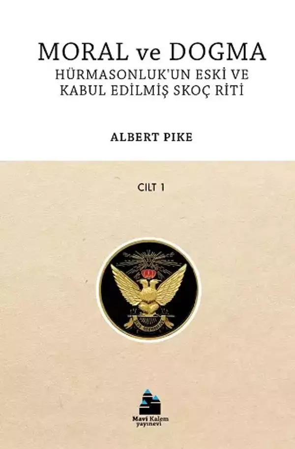 Moral ve Dogma Cilt 1 - Hürmasonluk'un Eski ve Kabul Edilmiş Skoç Riti - Mavi Kalem Yayınevi - Image 1