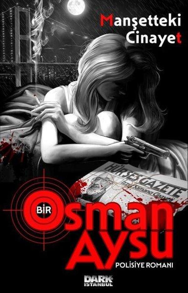 Manşetteki Cinayet - Bir Osman Aysu Polisiye Romanı - Dark İstanbul - Image 1