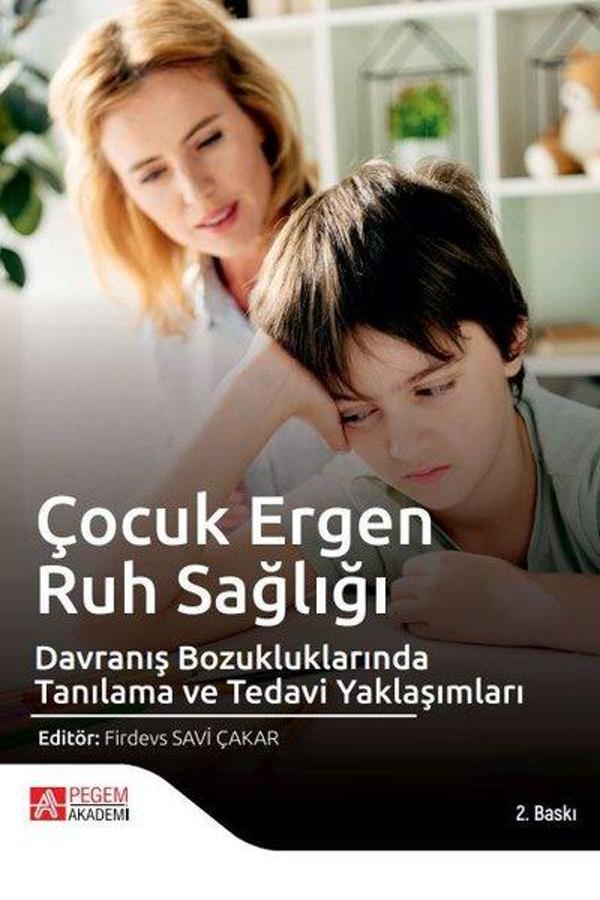 Çocuk Ergen Ruh Sağlığı ve Davranış Bozukluklarında Tanılama ve Tedavi Yaklaşımları - Pegem Akademi Yayıncılık - Image 1