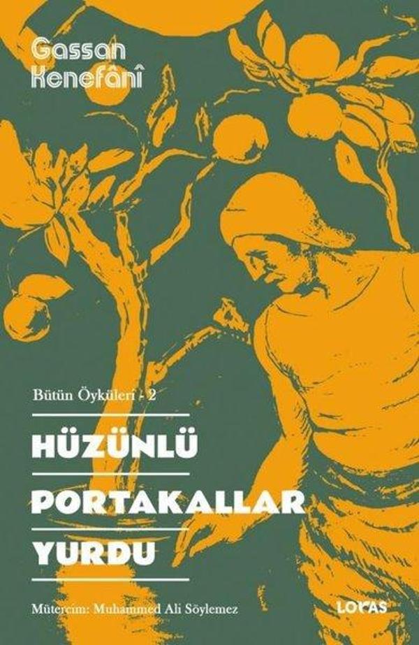 Hüzünlü Portakallar Yurdu - Bütün Öyküleri 2 - Loras Kitap - Image 1