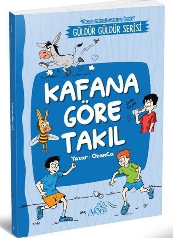 Kafana Göre Takıl - Güldür Güldür Serisi - Önce Mizah Sonra İzah - Alora Yayınevi - Image 1