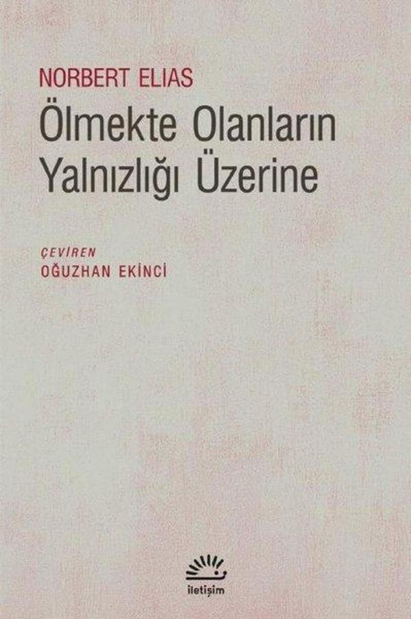 Ölmekte Olanların Yalnızlığı Üzerine - İletişim Yayınları - Image 1