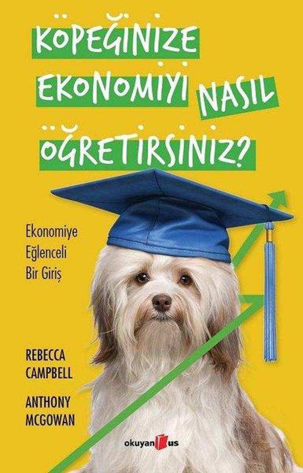 Köpeğinize Ekonomiyi Nasıl Öğretirsiniz? Ekonomiye Eğlenceli Bir Giriş - Okuyan Us Yayınları - Image 1