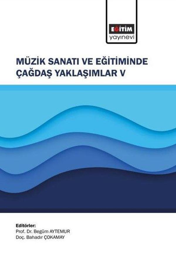 Müzik Sanatı ve Eğitiminde Çağdaş Yaklaşımlar - 5 - Eğitim Yayınevi - Image 1