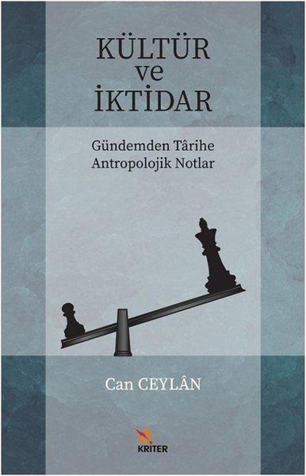 Kültür ve İktidar-Gündemden Tarihe Antropolojik Notlar - Kriter - Image 1