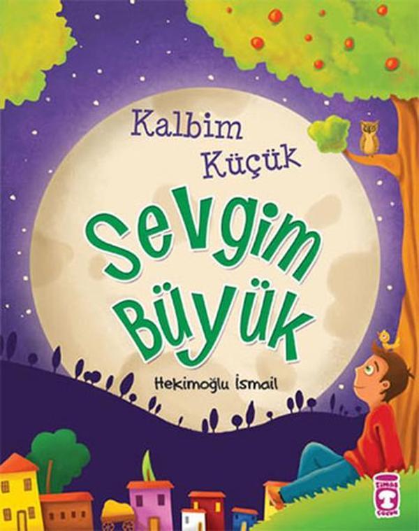 Kalbim Küçük Sevgim Büyük - Çocuk ve İman - Timaş Çocuk - Image 1