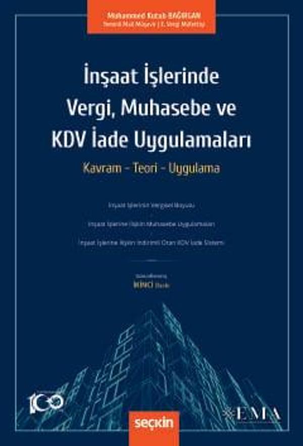 İnşaat İşlerinde Vergi, Muhasebe ve KDV Uygulamaları Kavram - Teori - Uygulama Muhammed Kutub Bağırgan Eylül 2024 - Seçkin Yayıncılık - Image 1