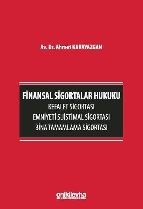 Finansal Sigortalar Hukuku - Kefalet Sigortası, Emniyeti Suistimal Sigortası, Bina Tamamlama Sigorta - On İki Levha Yayıncılık - Image 1