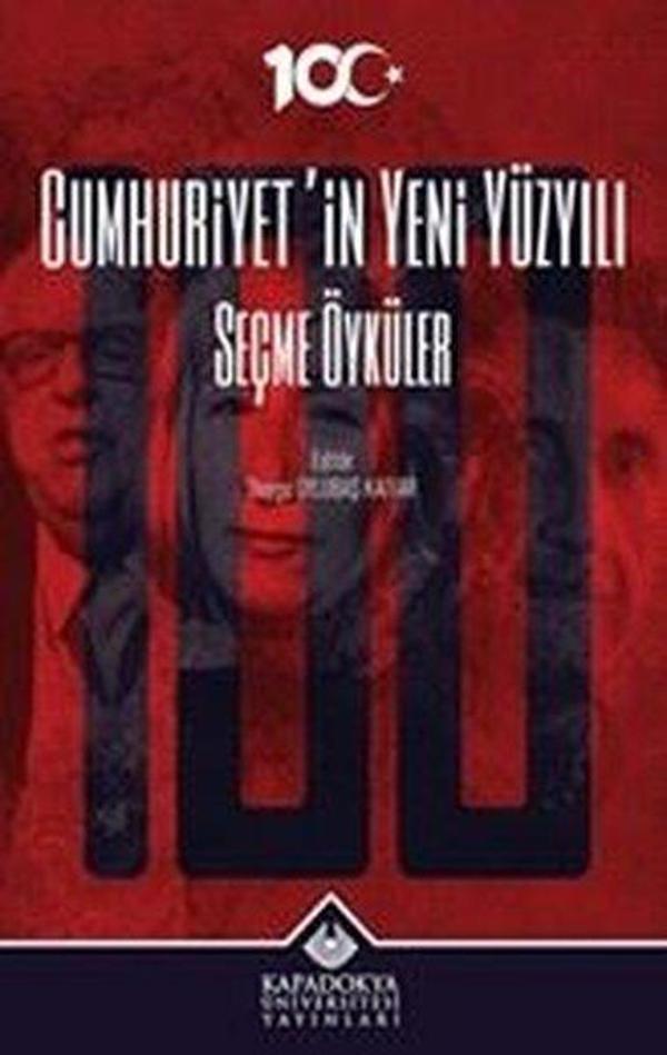 Cumhuriyet'in Yeni Yüzyılı - Seçme Öyküler - Kapadokya Üniversitesi Yayınları - Image 1
