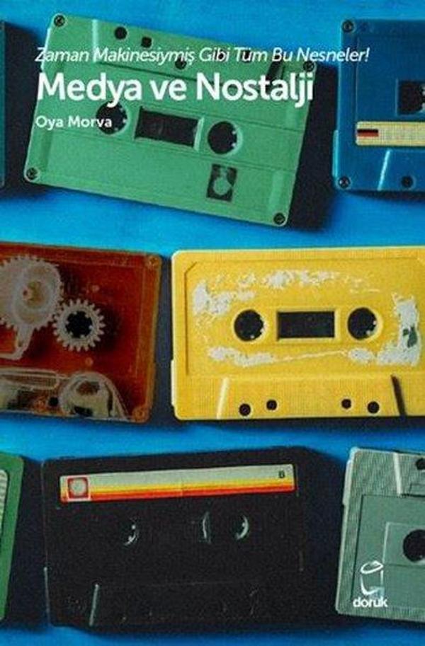 Medya ve Nostalji - Zaman Makinesiymiş Gibi Tüm Bu Nesneler! - Doruk Yayınları - Image 1